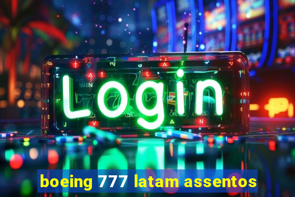 boeing 777 latam assentos